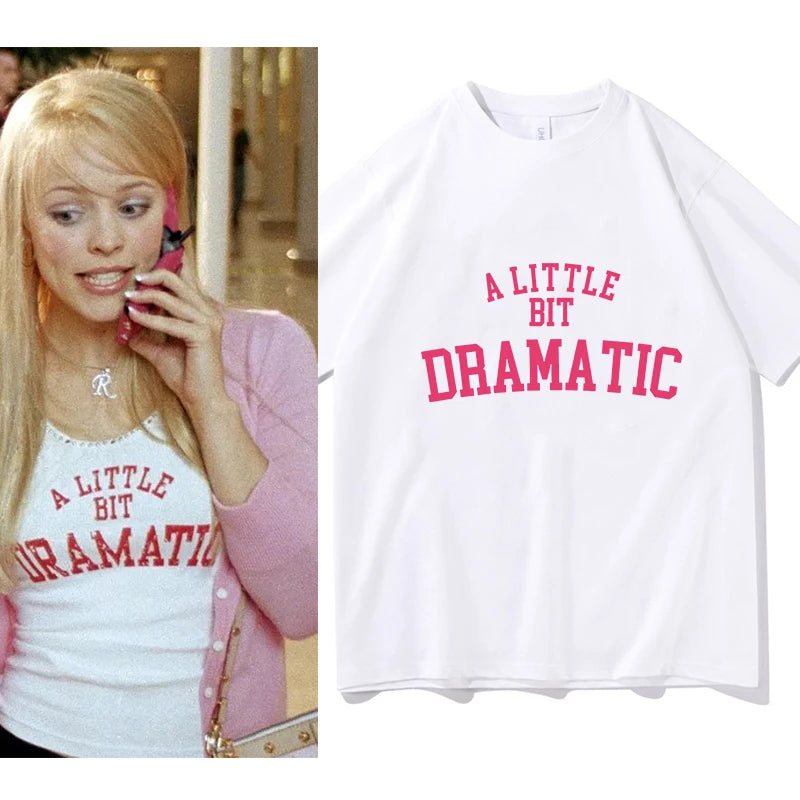 Mean Girls A Little Bit Dramatic Tshirt