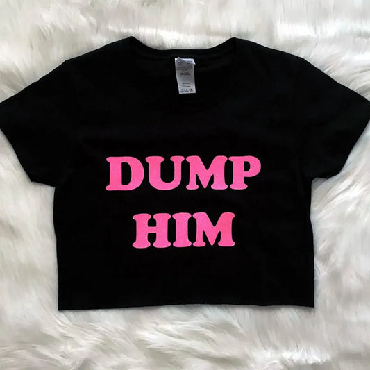 Dump Him Women's Cropped Tops Causal Streetwear Baby Tee