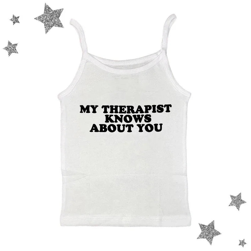 My therapist knows about you T-shirt